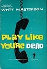 Play Like You're Dead