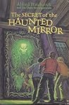 The Secret of the Haunted Mirror by M.V. Carey