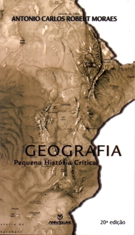 Geografia: pequena história crítica (Paperback)