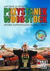 Przystanek Woodstock. Historia najpiękniejszego festiwalu świata (Paperback)