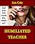 Humiliated Teacher