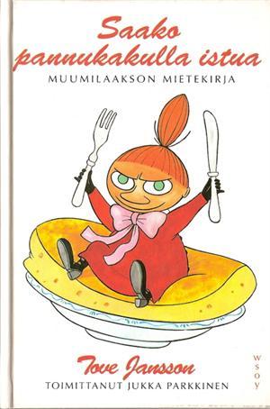 Saako pannukakulla istua: Muumilaakson mietekirja (Hardcover)
