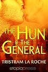 The Hun and The General by Tristram La Roche