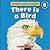 There Is A Bird (Guided Science Readers: Animals - Level B)