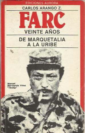 FARC veinte años. De Marquetalia a La Uribe