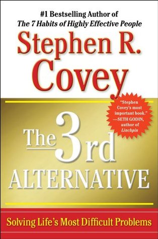 The 3rd Alternative: Solving Life's Most Difficult Problems (Hardcover)