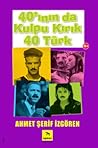 40’ının da Kulpu Kırık 40 Türk