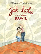 Jak tata się z nami bawił (Hardcover)