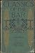 Classics of the Bar (Volume 2); Stories of the World's Great Jury Trials and a Compilation of Forensic Masterpieces