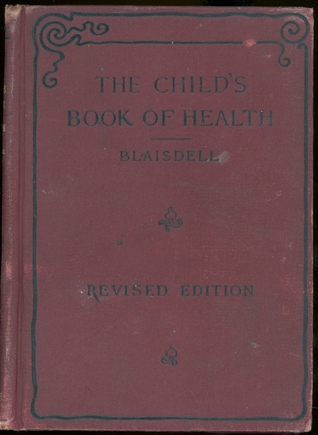 The Child's Book Of Health In Easy Lessons For Schools
