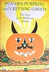 Witches, Pumpkins, and Grinning Ghosts by Edna Barth