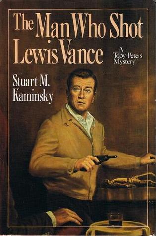 The Man Who Shot Lewis Vance (Toby Peters, #11)