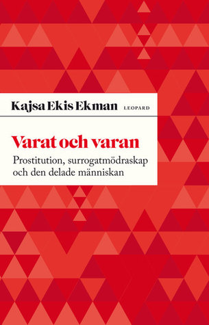 Varat och varan: Prostitution, surrogatmödraskap och den delade människan