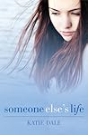 Someone Else's Life by Katie Dale