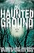 On Haunted Ground: The Gree...