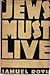 Jews Must Live