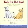 Talk to the Tail: 'cause the whiskers ain't listenin'!
