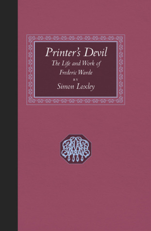 Printer's Devil: The Life and Work of Frederic Warde