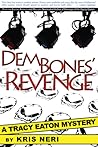 Dem Bones' Revenge (Tracy Eaton Mysteries #2) Dem Bones' Revenge (Tracy Eaton Mysteries #2)