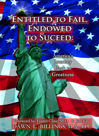 Entitled to Fail, Endowed to Succeed: America's Journey Back to Greatness