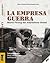 La Empresa Guerra by Dario Azzelini