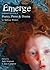 Emerge: A Debut Collection of Poetry, Prose & Drama