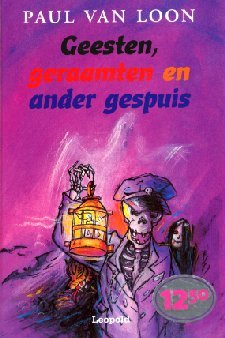 Geesten, geraamten en ander gespuis (Hardcover)