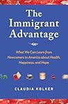 The Immigrant Advantage by Claudia Kolker