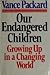 Our Endangered Children: Growing Up in a Changing World