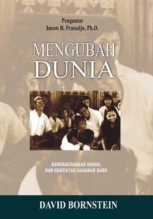 Mengubah Dunia: Kewirausahaan Sosial dan Kekuatan Gagasan Baru