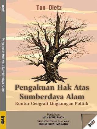 Pengakuan Hak Atas Sumber Daya Alam: Kontur Geografi Politik Lingkungan