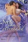 Siete noches para la eternidad by Evangeline Collins