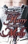 Cuando Harry encontró a Molly by Kieran Kramer