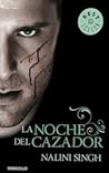 La noche del cazador by Nalini Singh
