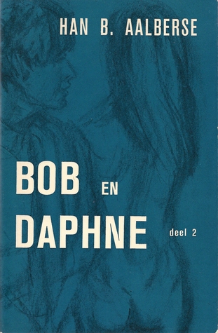 De liefde van Bob en Daphne II (Bob & Daphne, #2)