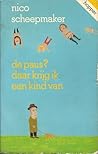 De paus? Daar krijg ik een kind van...