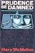 Prudence Be Damned