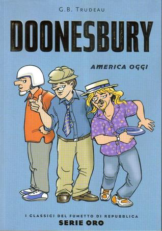Doonesbury: America oggi (I Classici del Fumetto di Repubblica - Serie Oro, #39)