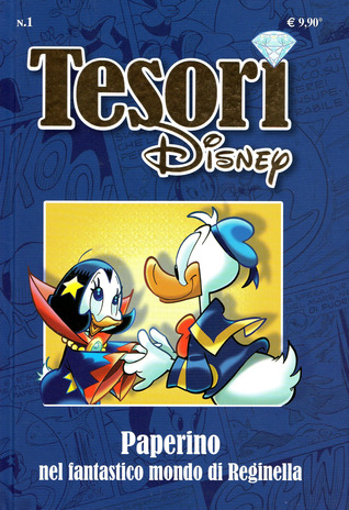 Tesori Disney, volume 1: Paperino nel fantastico mondo di Reginella (Tesori Disney)
