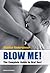 Blow Me! by Stephan Niederwieser