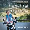 Live Full Throttle by Tamela Rich