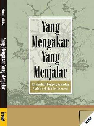 Yang Mengakar Yang Menjalar: Kisah-kisah Pengorganisasian Aktivis Sekolah Involvement