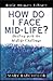 How Do I Face Midlife?