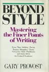Beyond Style: Mastering the Finer Points of Writing Beyond Style: Mastering the Finer Points of Writing