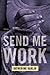 Send Me Work: Stories