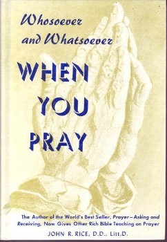 whosoever and whatsoever when you pray