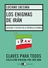 Los enigmas de Irán: Sociedad y política en la República Islámica Los enigmas de Irán: Sociedad y política en la República Islámica