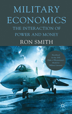 Military Economics: The Interaction of Power and Money (Paperback)