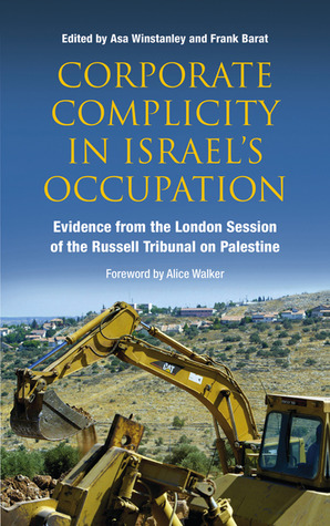 Corporate Complicity in Israel's Occupation: Evidence from the London Session of the Russell Tribunal on Palestine (Paperback)