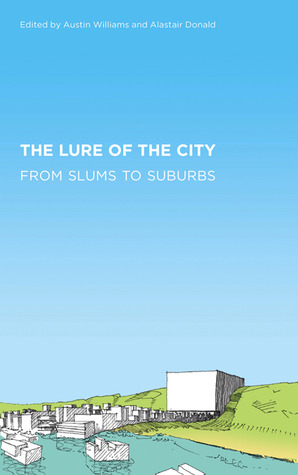The Lure of the City: From Slums to Suburbs (Paperback)